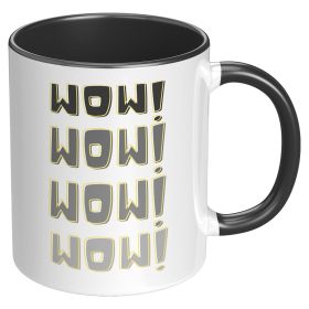 Coffee Cup, Accent Ceramic Mug 11oz, Wow! Wow!