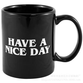 Have A Nice Day Mug Ceramic Coffee Cup (Option: Black-301 To 400ml)